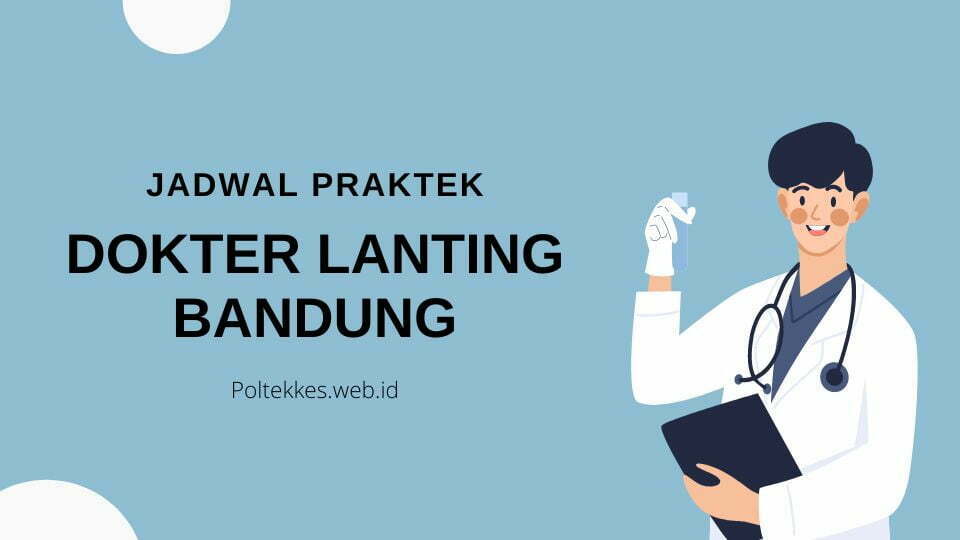 Jadwal Praktek Dokter Lanting Bandung