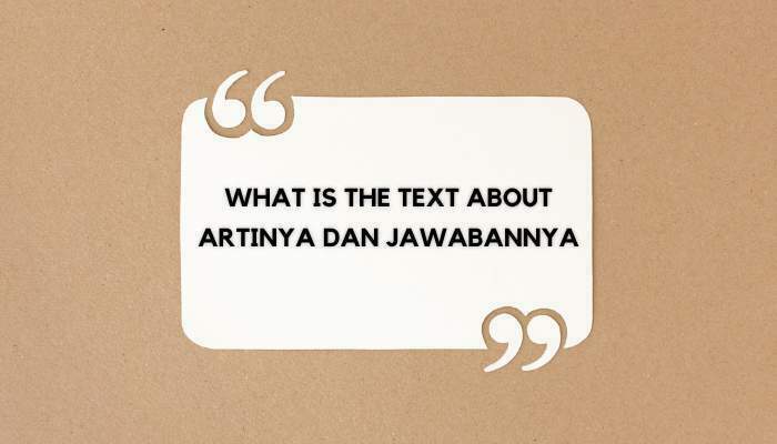 What Is The Text About Artinya Dan Jawabannya