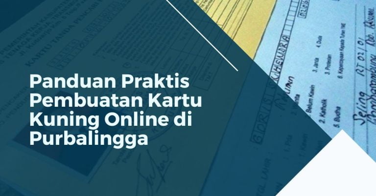 Panduan Praktis Pembuatan Kartu Kuning Online di Purbalingga