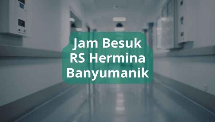 Jam Besuk RS Hermina Banyumanik