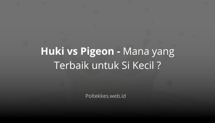 Huki vs Pigeon - Mana yang Terbaik untuk Si Kecil