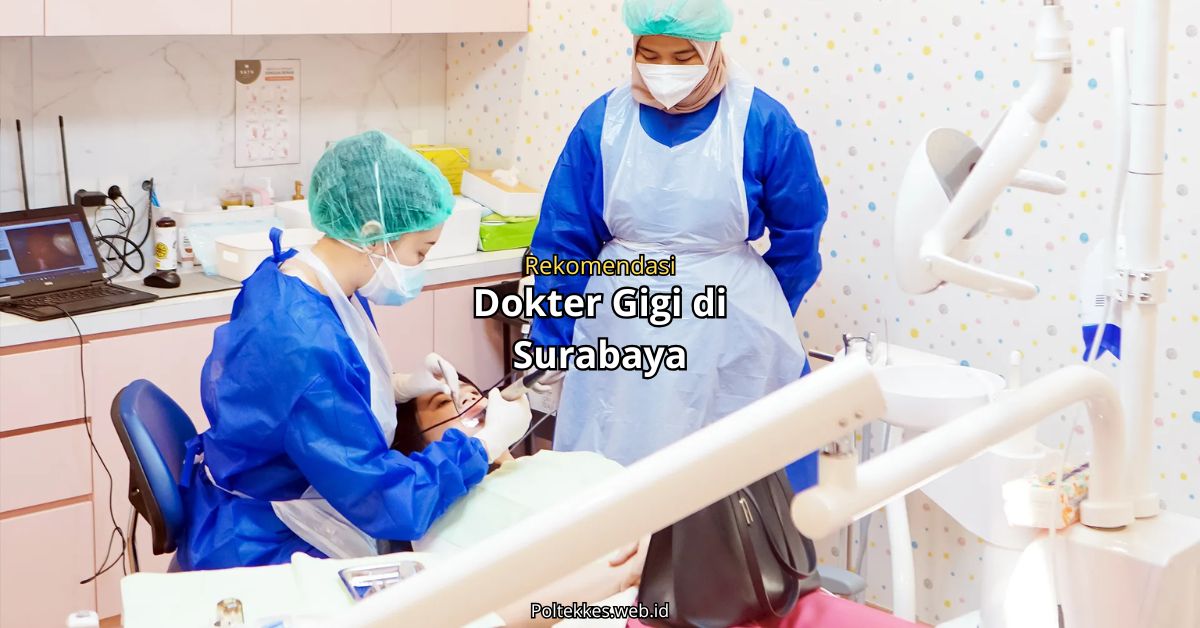 Dokter gigi di Surabaya sedang melakukan pemeriksaan pasien di klinik modern