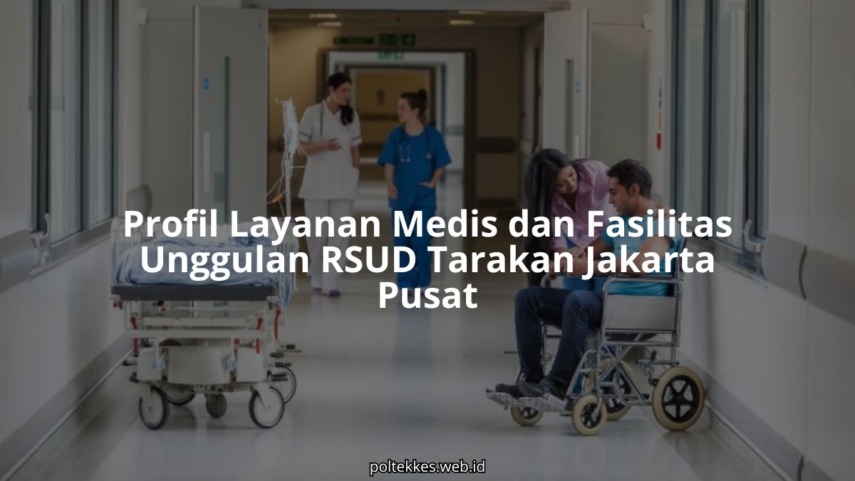 Gedung utama Rumah Sakit RSUD Tarakan Jakarta Pusat yang melayani pasien rujukan tipe A.
